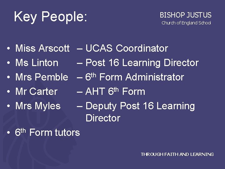 Key People: • • • BISHOP JUSTUS Church of England School Miss Arscott Ms