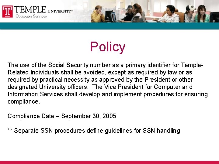 Policy The use of the Social Security number as a primary identifier for Temple.