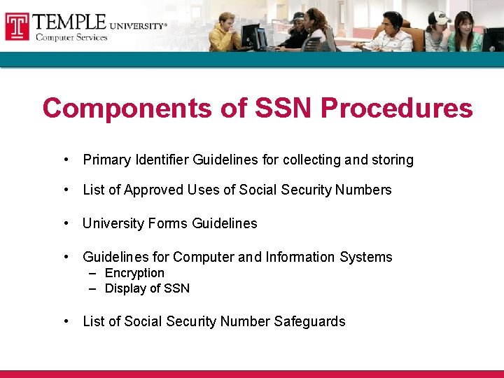 Components of SSN Procedures • Primary Identifier Guidelines for collecting and storing • List