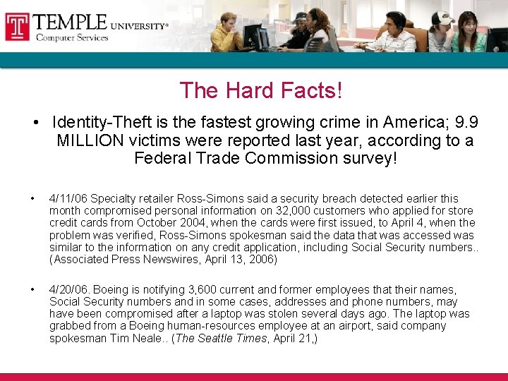 The Hard Facts! • Identity-Theft is the fastest growing crime in America; 9. 9