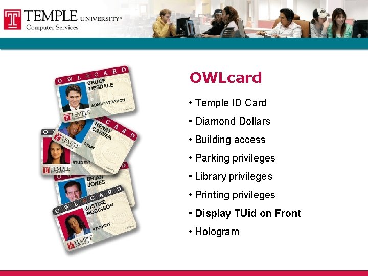 OWLcard • Temple ID Card • Diamond Dollars • Building access • Parking privileges