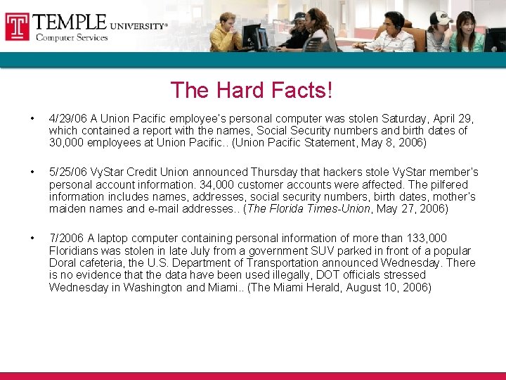 The Hard Facts! • 4/29/06 A Union Pacific employee’s personal computer was stolen Saturday,