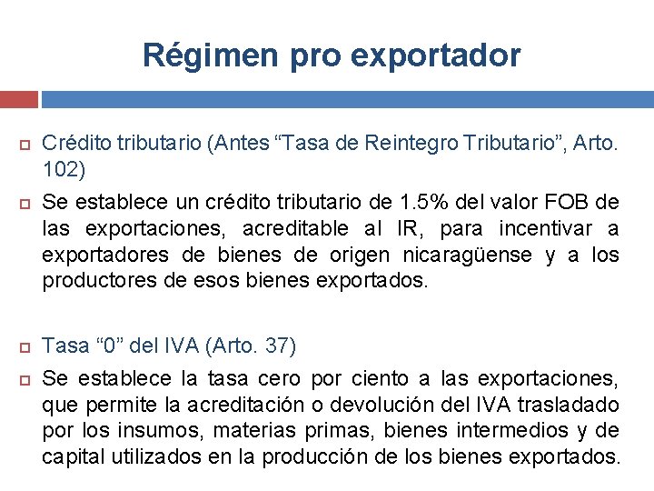 Régimen pro exportador Crédito tributario (Antes “Tasa de Reintegro Tributario”, Arto. 102) Se establece