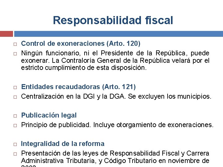 Responsabilidad fiscal Control de exoneraciones (Arto. 120) Ningún funcionario, ni el Presidente de la