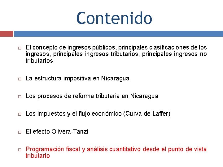 Contenido El concepto de ingresos públicos, principales clasificaciones de los ingresos, principales ingresos tributarios,