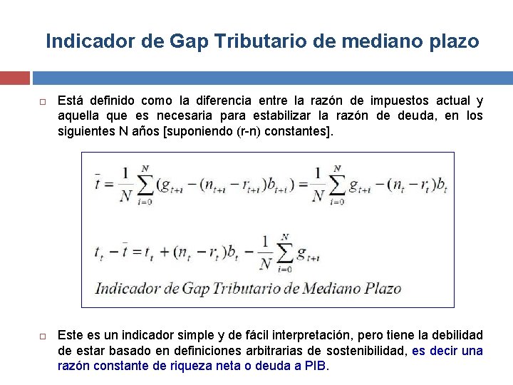 Indicador de Gap Tributario de mediano plazo Está definido como la diferencia entre la