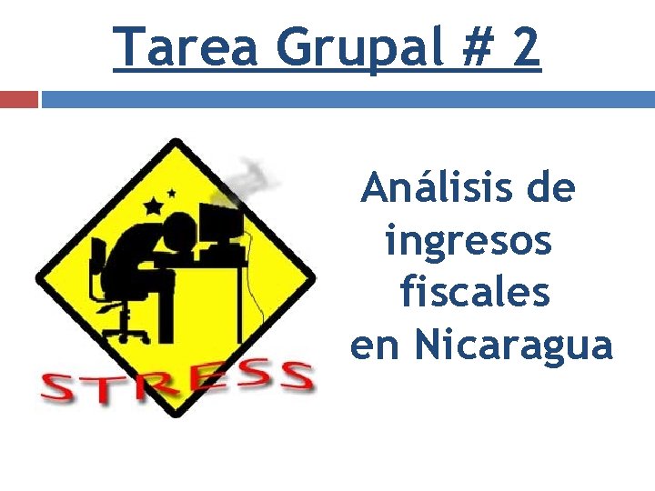 Tarea Grupal # 2 Análisis de ingresos fiscales en Nicaragua 
