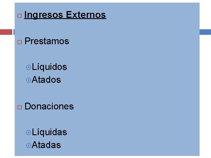  Ingresos Externos Descripción de las Prestamos Líquidos Atados Donaciones Líquidas Atadas cuentas (2)