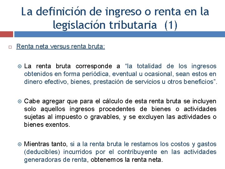 La definición de ingreso o renta en la legislación tributaria (1) Renta neta versus