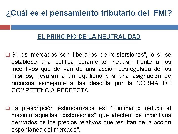 ¿Cuál es el pensamiento tributario del FMI? EL PRINCIPIO DE LA NEUTRALIDAD q Si