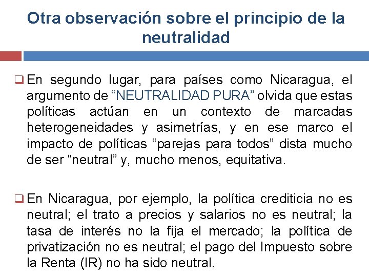 Otra observación sobre el principio de la neutralidad q En segundo lugar, para países