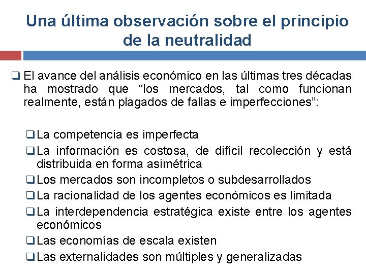 Una última observación sobre el principio de la neutralidad q El avance del análisis