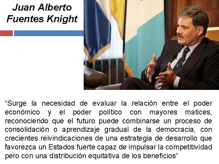 Juan Alberto Fuentes Knight “Surge la necesidad de evaluar la relación entre el poder