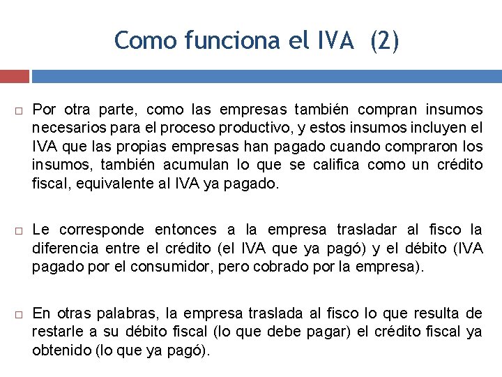 Como funciona el IVA (2) Por otra parte, como las empresas también compran insumos