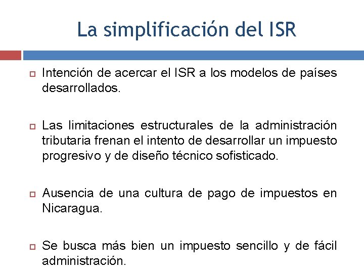 La simplificación del ISR Intención de acercar el ISR a los modelos de países