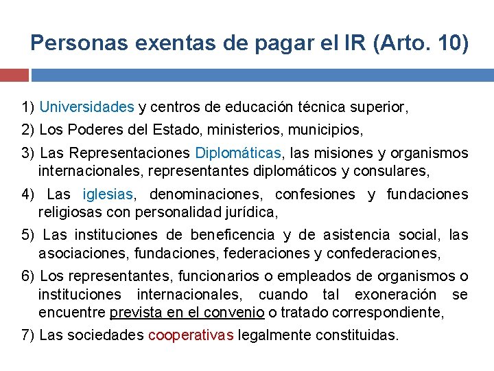 Personas exentas de pagar el IR (Arto. 10) 1) Universidades y centros de educación