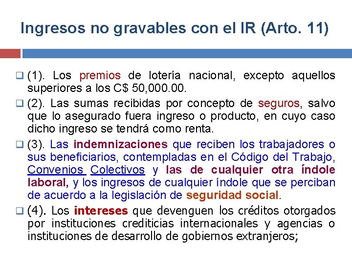 Ingresos no gravables con el IR (Arto. 11) q (1). Los premios de lotería