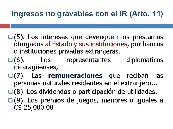 Ingresos no gravables con el IR (Arto. 11) q (5). Los intereses que devenguen