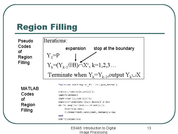 Region Filling Pseudo Codes of Region Filling Iterations: expansion stop at the boundary Y