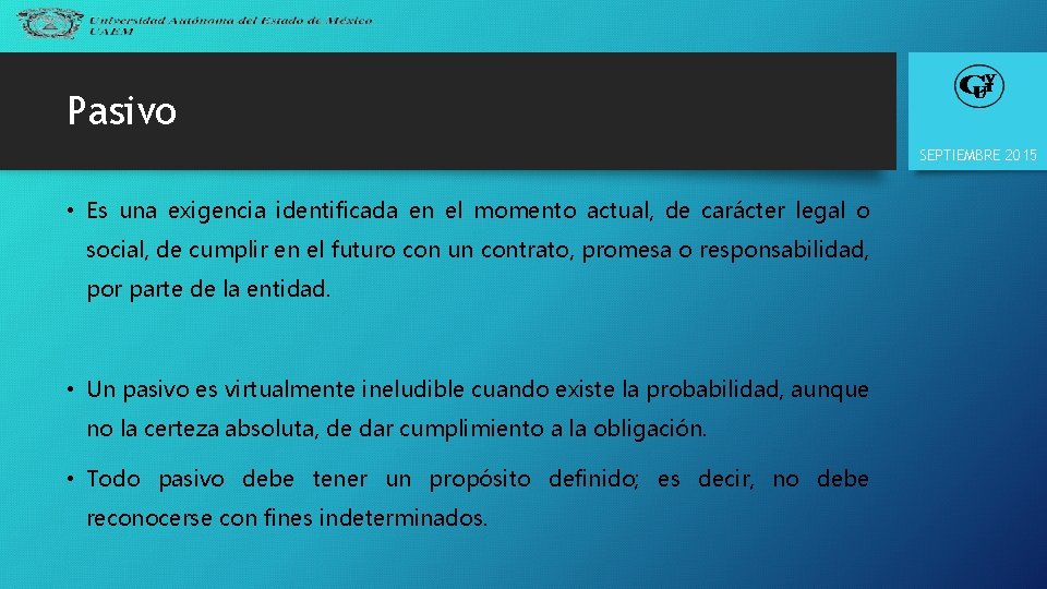 Pasivo SEPTIEMBRE 2015 • Es una exigencia identificada en el momento actual, de carácter