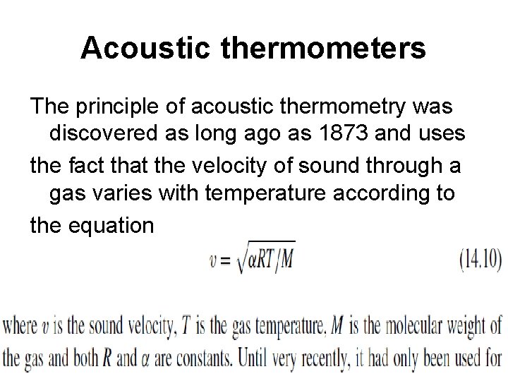 Acoustic thermometers The principle of acoustic thermometry was discovered as long ago as 1873