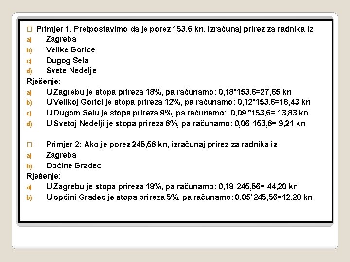 Primjer 1. Pretpostavimo da je porez 153, 6 kn. Izračunaj prirez za radnika iz