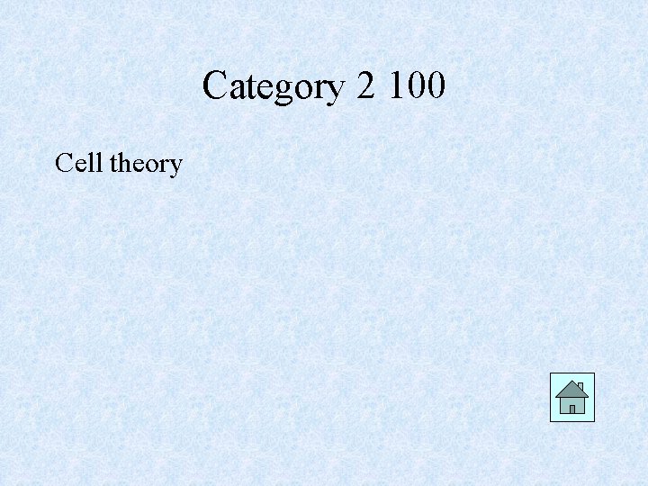 Category 2 100 Cell theory 