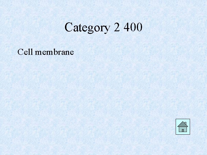 Category 2 400 Cell membrane 