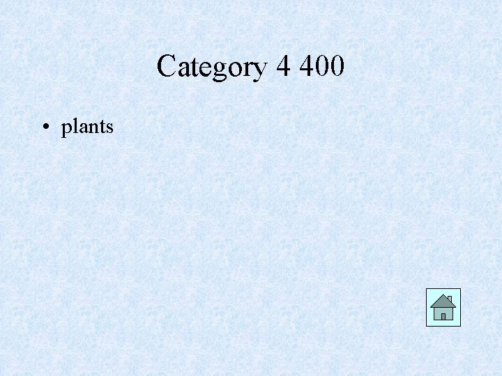 Category 4 400 • plants 
