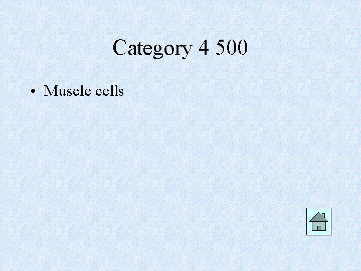 Category 4 500 • Muscle cells 
