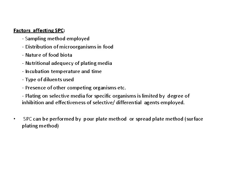 Factors affecting SPC: - Sampling method employed - Distribution of microorganisms in food -