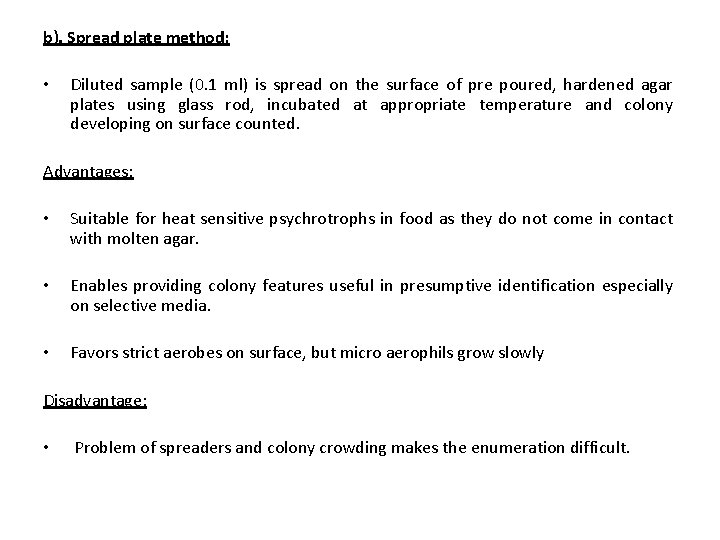 b). Spread plate method: • Diluted sample (0. 1 ml) is spread on the