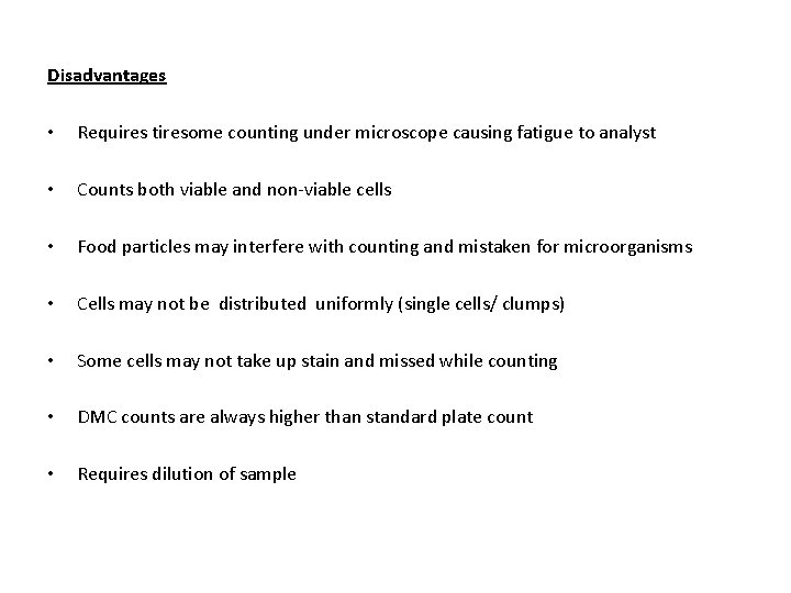 Disadvantages • Requires tiresome counting under microscope causing fatigue to analyst • Counts both