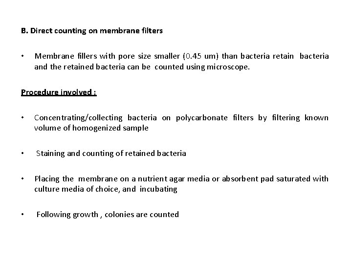 B. Direct counting on membrane filters • Membrane fillers with pore size smaller (0.