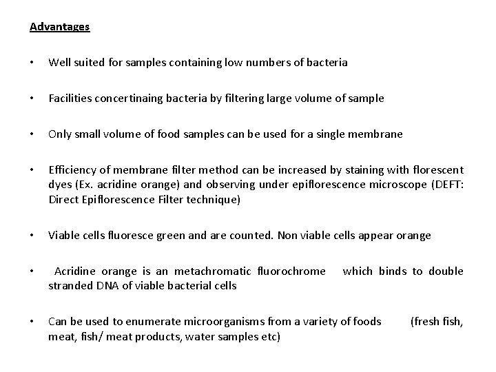 Advantages • Well suited for samples containing low numbers of bacteria • Facilities concertinaing