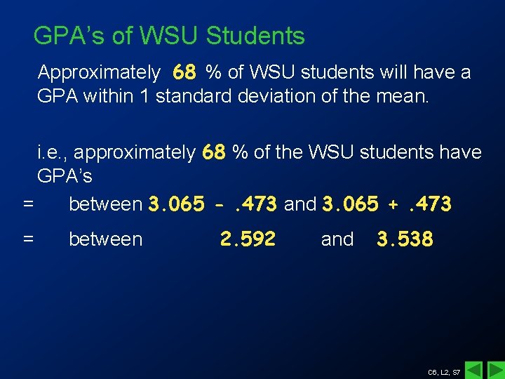 GPA’s of WSU Students Approximately 68 % of WSU students will have a GPA