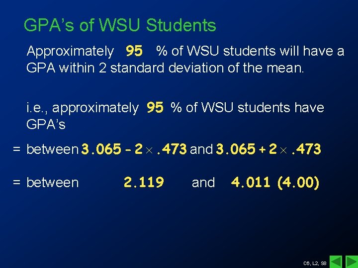 GPA’s of WSU Students Approximately 95 % of WSU students will have a GPA