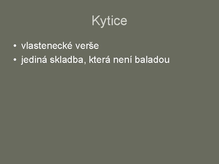 Kytice • vlastenecké verše • jediná skladba, která není baladou 