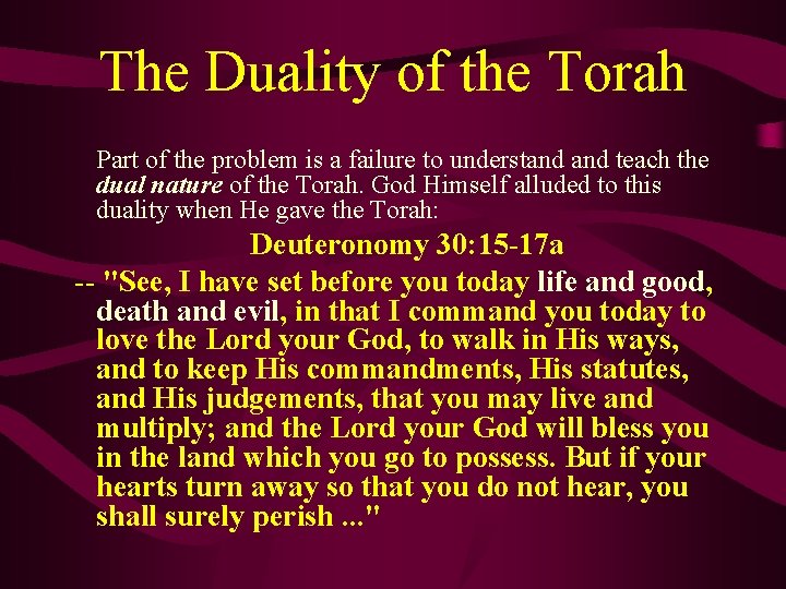 The Duality of the Torah Part of the problem is a failure to understand