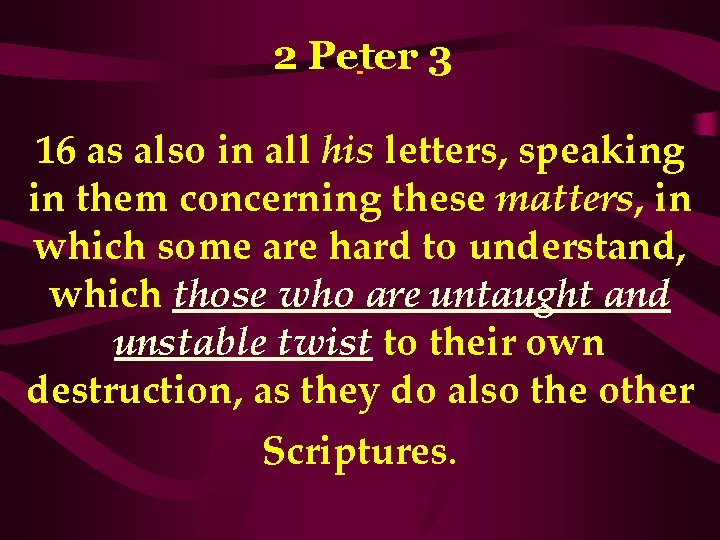 2 Peter 3 16 as also in all his letters, speaking in them concerning