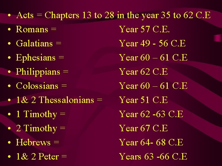  • • • Acts = Chapters 13 to 28 in the year 35