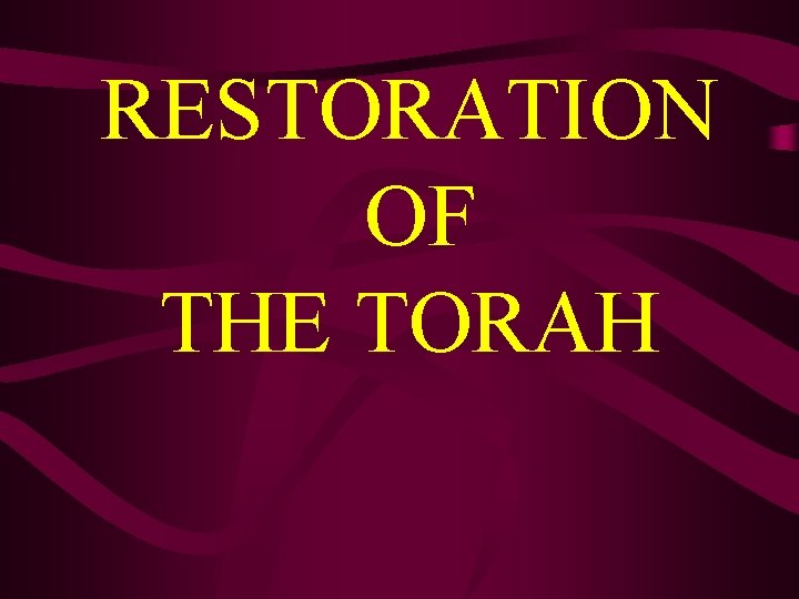 RESTORATION OF THE TORAH 