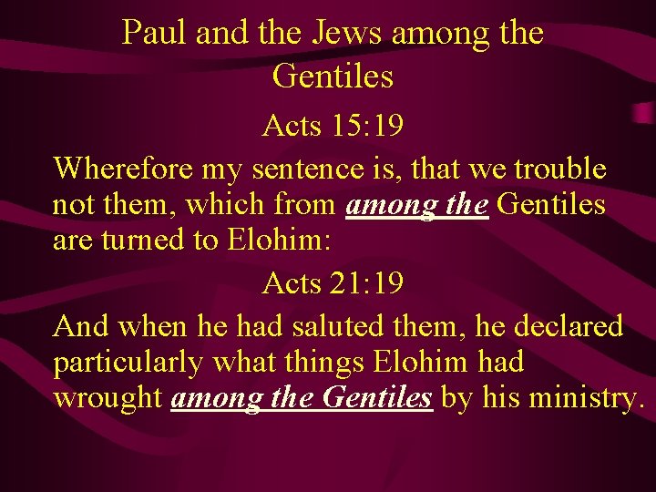 Paul and the Jews among the Gentiles Acts 15: 19 Wherefore my sentence is,