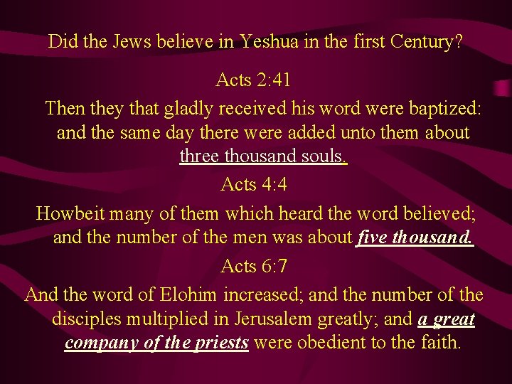 Did the Jews believe in Yeshua in the first Century? Acts 2: 41 Then