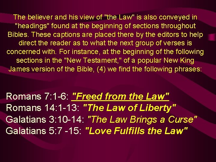 The believer and his view of "the Law" is also conveyed in "headings" found