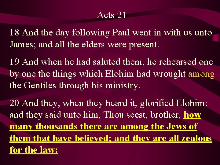 Acts 21 18 And the day following Paul went in with us unto James;