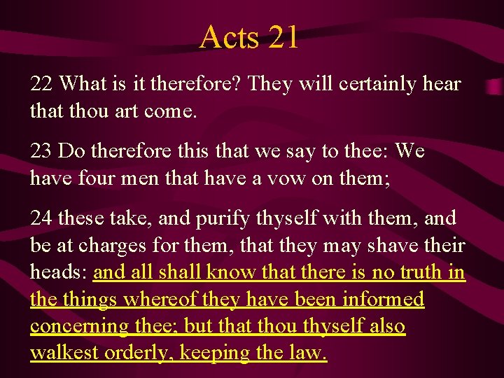 Acts 21 22 What is it therefore? They will certainly hear that thou art