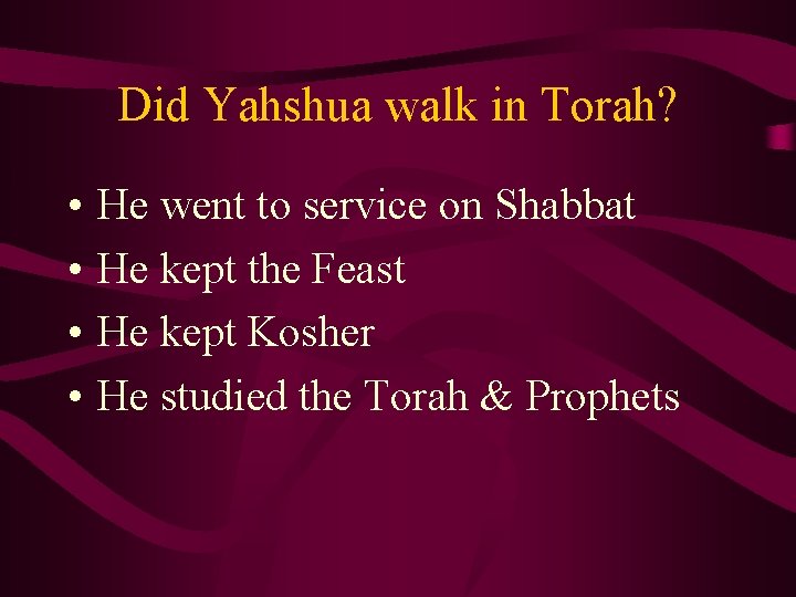 Did Yahshua walk in Torah? • • He went to service on Shabbat He