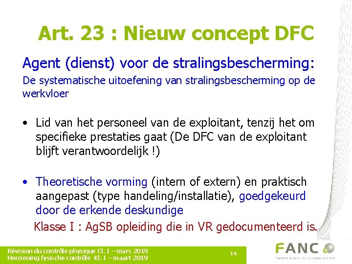 Art. 23 : Nieuw concept DFC Agent (dienst) voor de stralingsbescherming: De systematische uitoefening