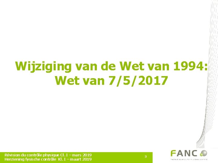 Wijziging van de Wet van 1994: Wet van 7/5/2017 Révision du contrôle physique Cl.